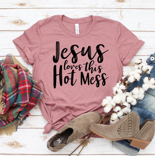 Jesus Loves This Hot Mess Women's T-Shirt